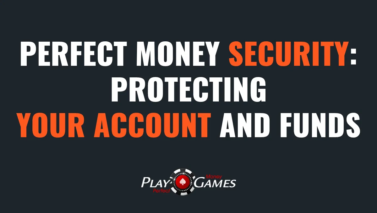 Perfect Money Security -playperfectmoneygames.com
