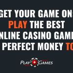 best online casino games with perfect money - playperfectmoneygames.com