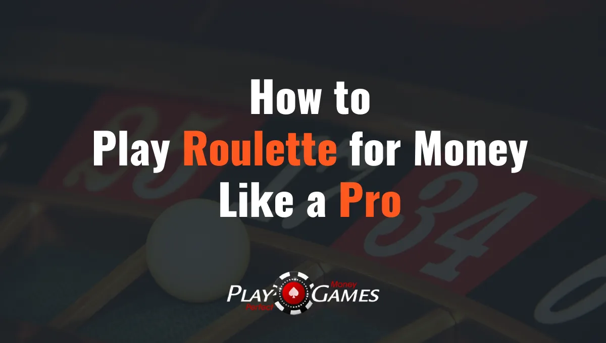 How to Play Roulette for Money Like a Pro