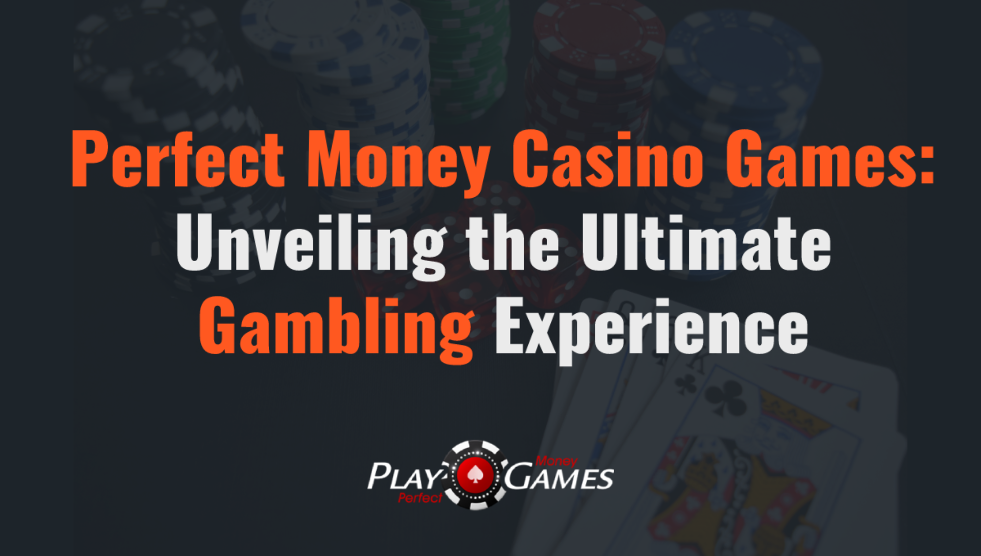 Perfect Money Casino Games: Unveiling the Ultimate Gambling Experience