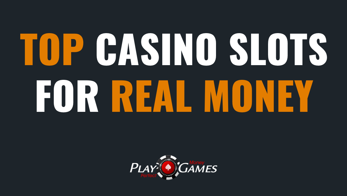 top casino slots for real money - playperfectmoneygames.com