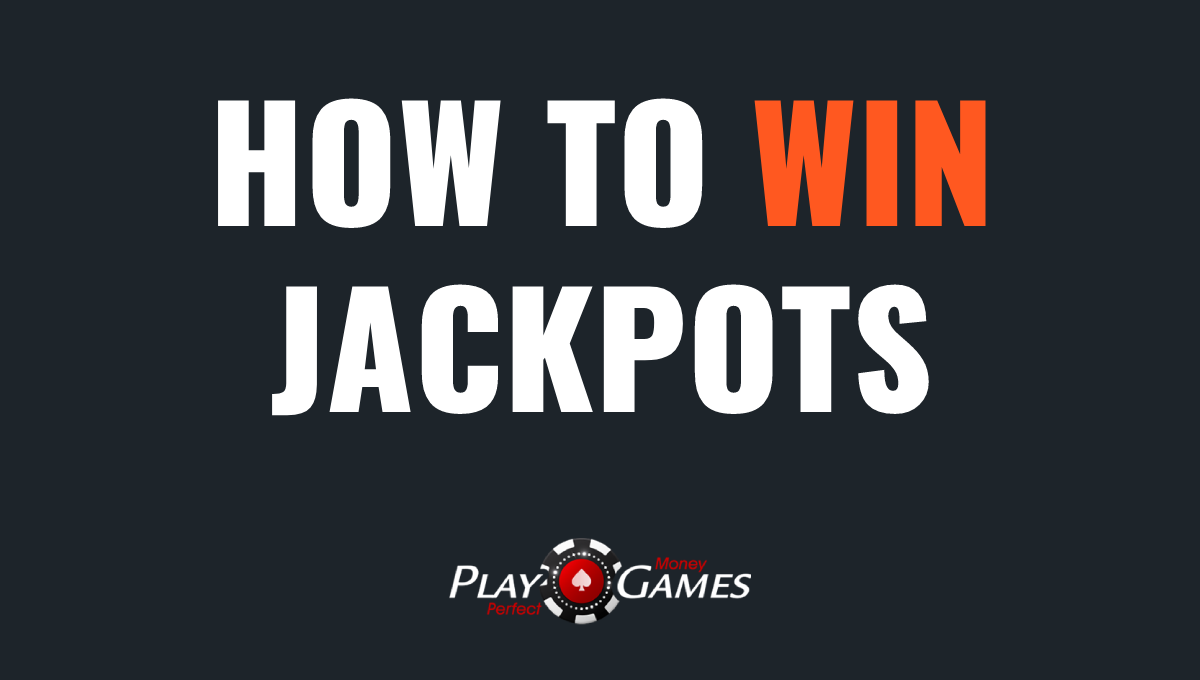 How to win jackpots - playperfectmoneygames.com