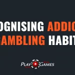 recognising addicting gambling habits