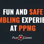 safe gambling at PPMG