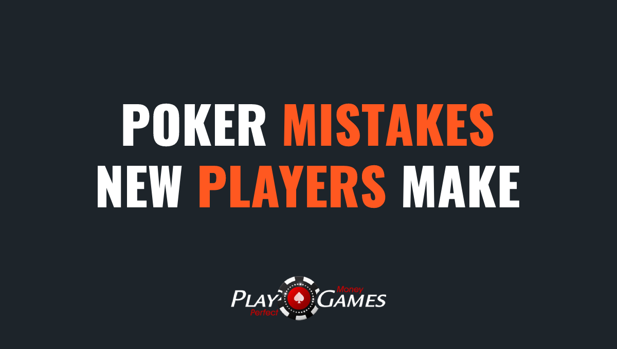 Poker Mistakes: 7 Things New Players Should Fix to Take Their Game to Another Level