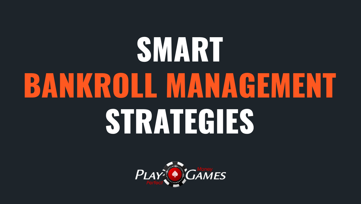 Smart Bankroll Management Strategies: A Player’s Roadmap to Success