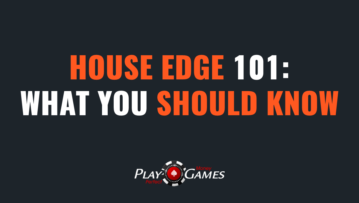 House Edge 101