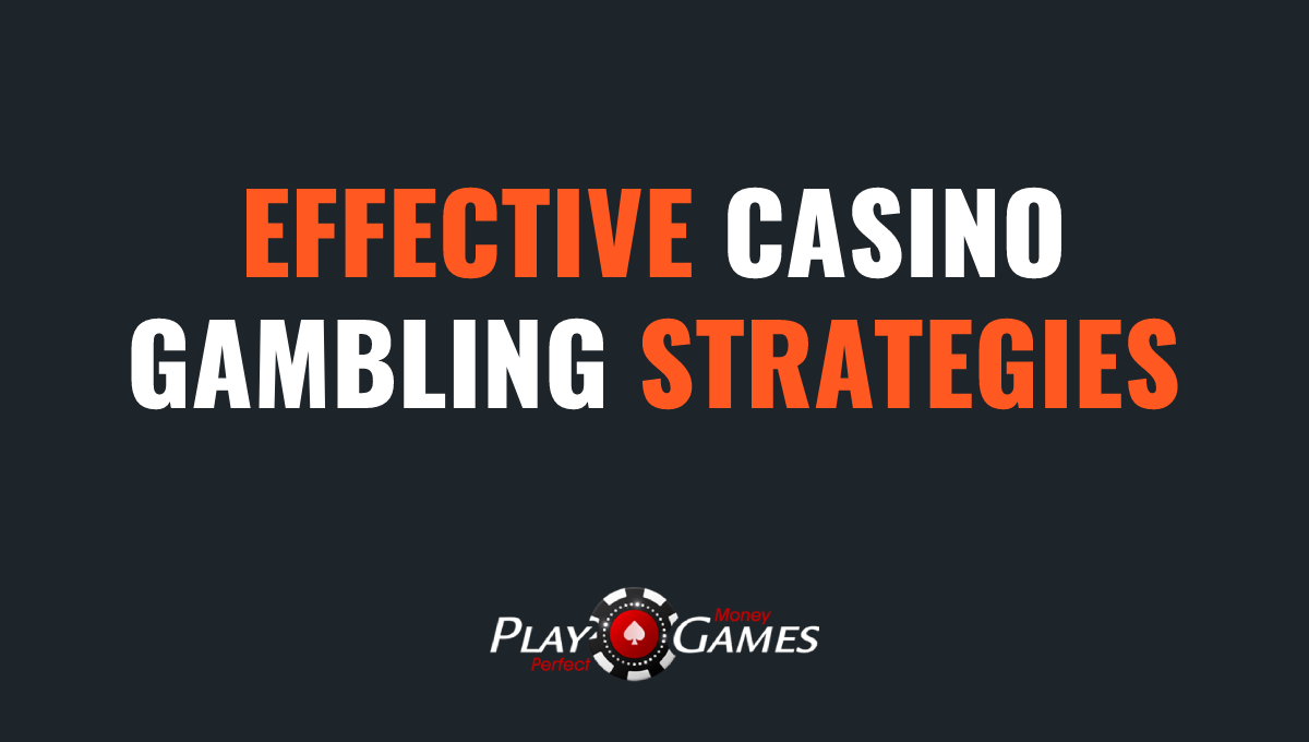 Effective Casino Gambling Strategies