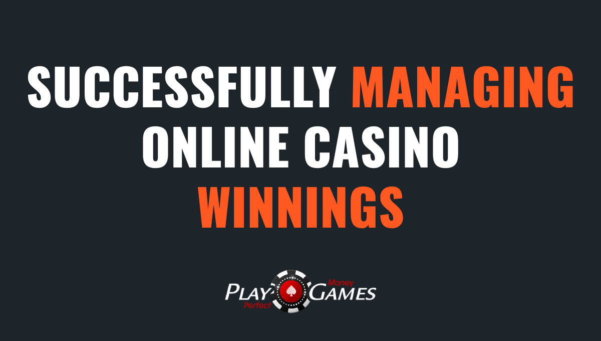 Successfully Managing Your Online Casino Winnings